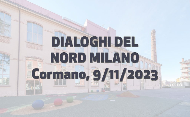 Quarta edizione convegno "Dialoghi del Nord Milano", Cormano 9 novembre 2023