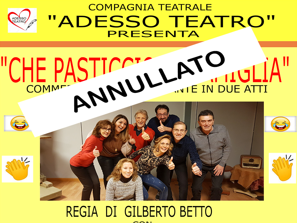 Annullato lo spettacolo "Che pasticcio di famiglia"  previsto per domani 28 febbraio